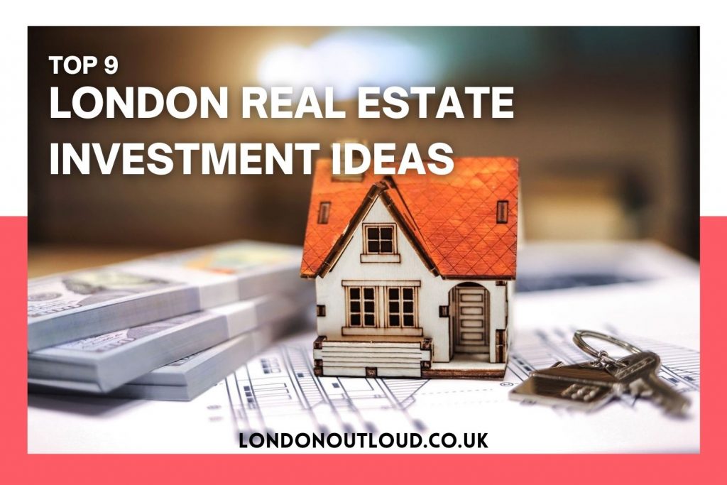 9 Awesome London Real Estate Investment Ideas To Generate An Additional Income
